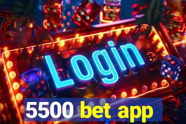 5500 bet app